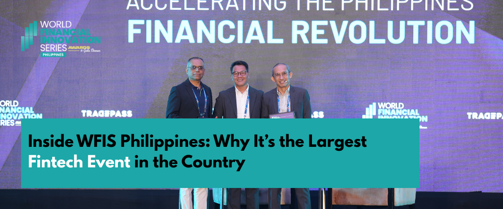 Inside WFIS Philippines: Why It’s the Largest Fintech Event in the Country