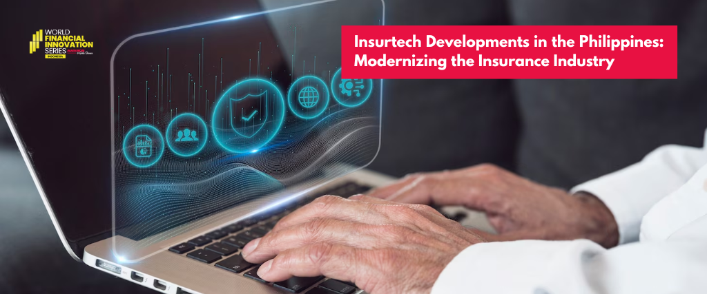 Insurtech Developments in the Philippines: Modernizing the Insurance Industry