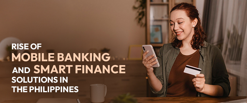 Rise of Mobile Banking and Smart Finance Solutions in the Philippines